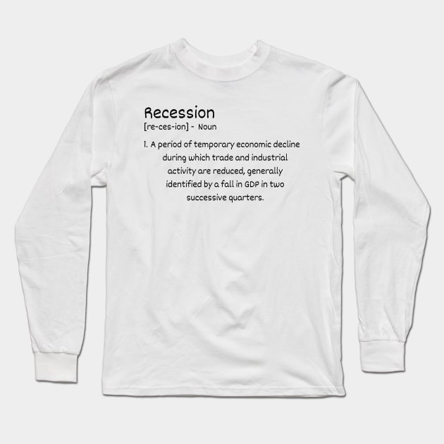 Recession Definition Long Sleeve T-Shirt by Claudia Williams Apparel